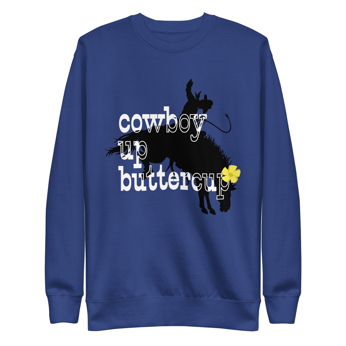 Cowboy Up Buttercup Sweatshirt